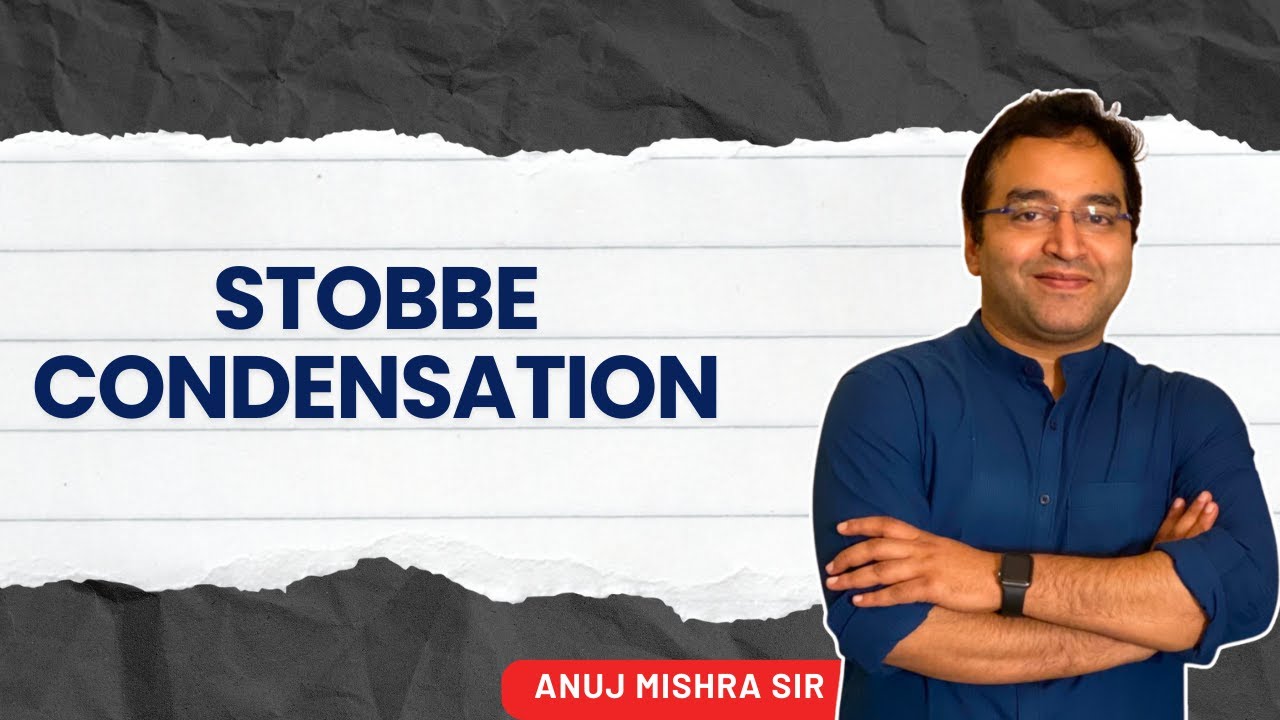 Stobbe condensation reaction by ANUJ MISHRA Sir IIT Kanpur mentor of IIT AIR 2,8