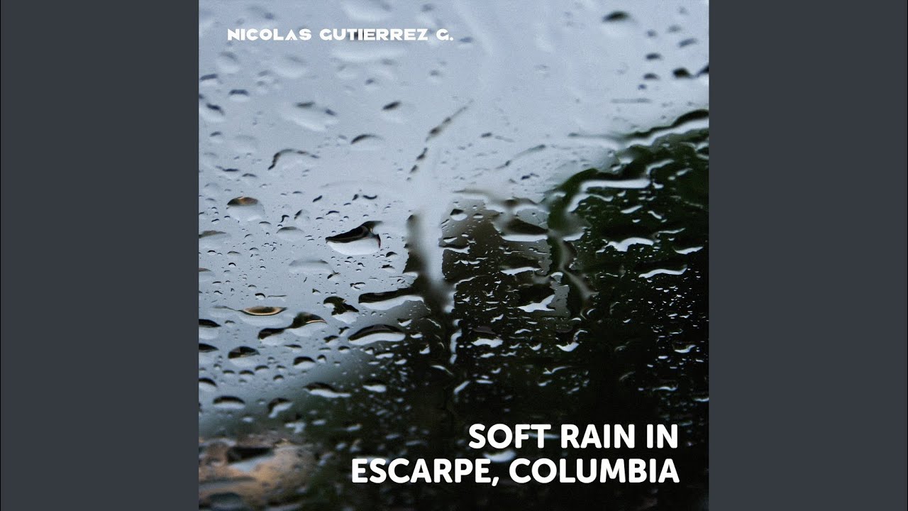 Soft Rain in Escarpe, Columbia