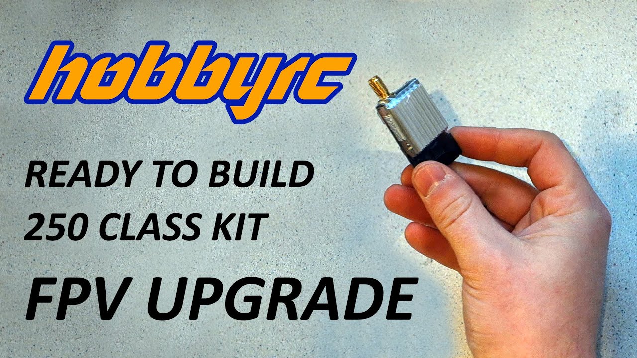 HobbyRC Ready To Build 250 Class Kit FPV Upgrade