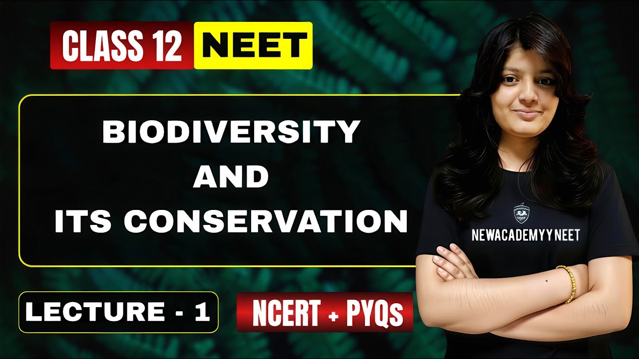 BIODIVERSITY AND CONSERVATION Class 12 One Shot | NCERT Line By Line | NEET 2026 | BIODIVERSITY