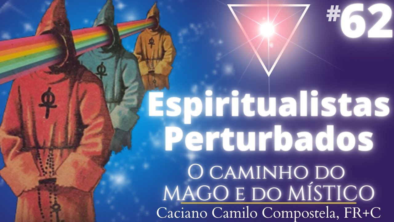 #62 Espiritualistas Perturbados - Caminho do Mago e do Místico