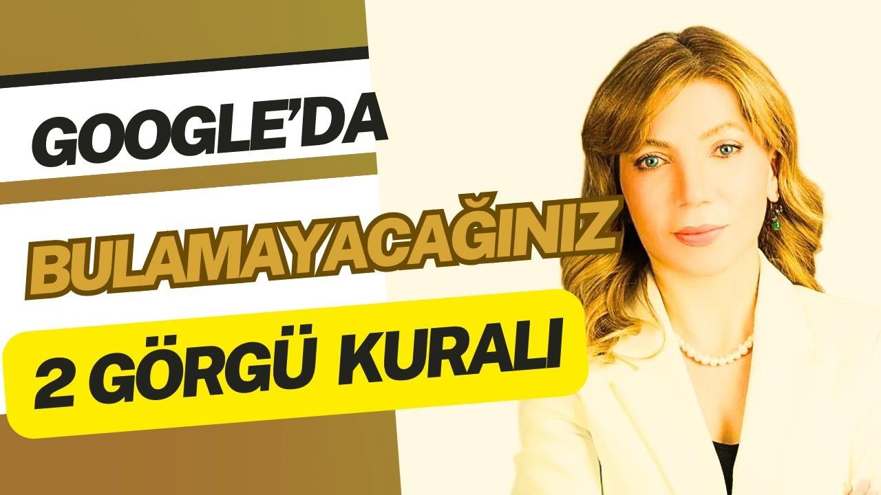 GOOGGLE'DA BULAMAYACAĞINIZ 2 GÖRGÜ KURALI - Neslihan Yahşi 