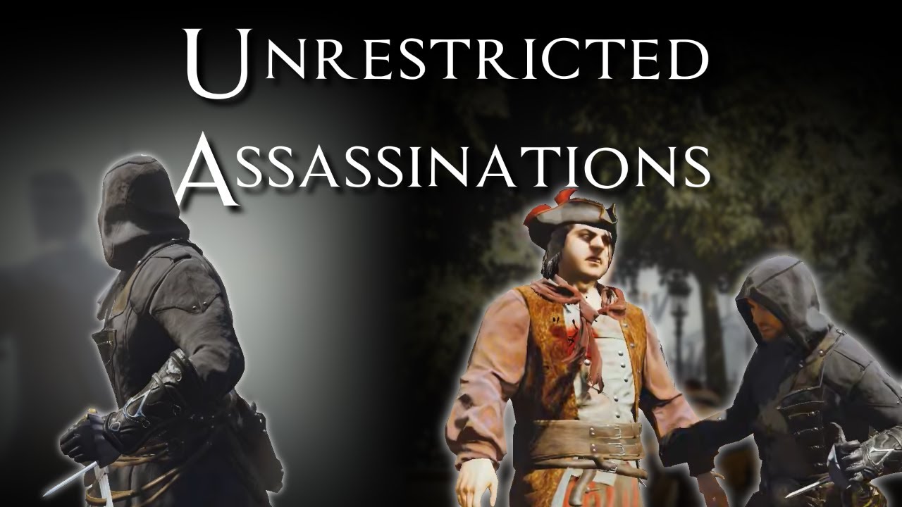 Assassin's Creed Unity Unrestricted Assassinations Mod!
