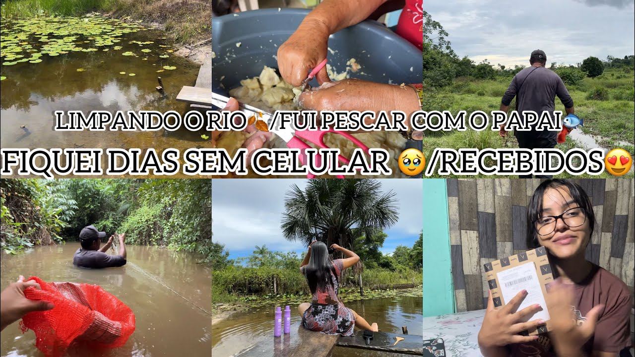 LIMPANDO O RIO/ FUI PESCAR COM O PAPAI🐟/FIQUEI DIAS SEM CELULAR 🥹/RECEBIDOS😍Sara Cristina 