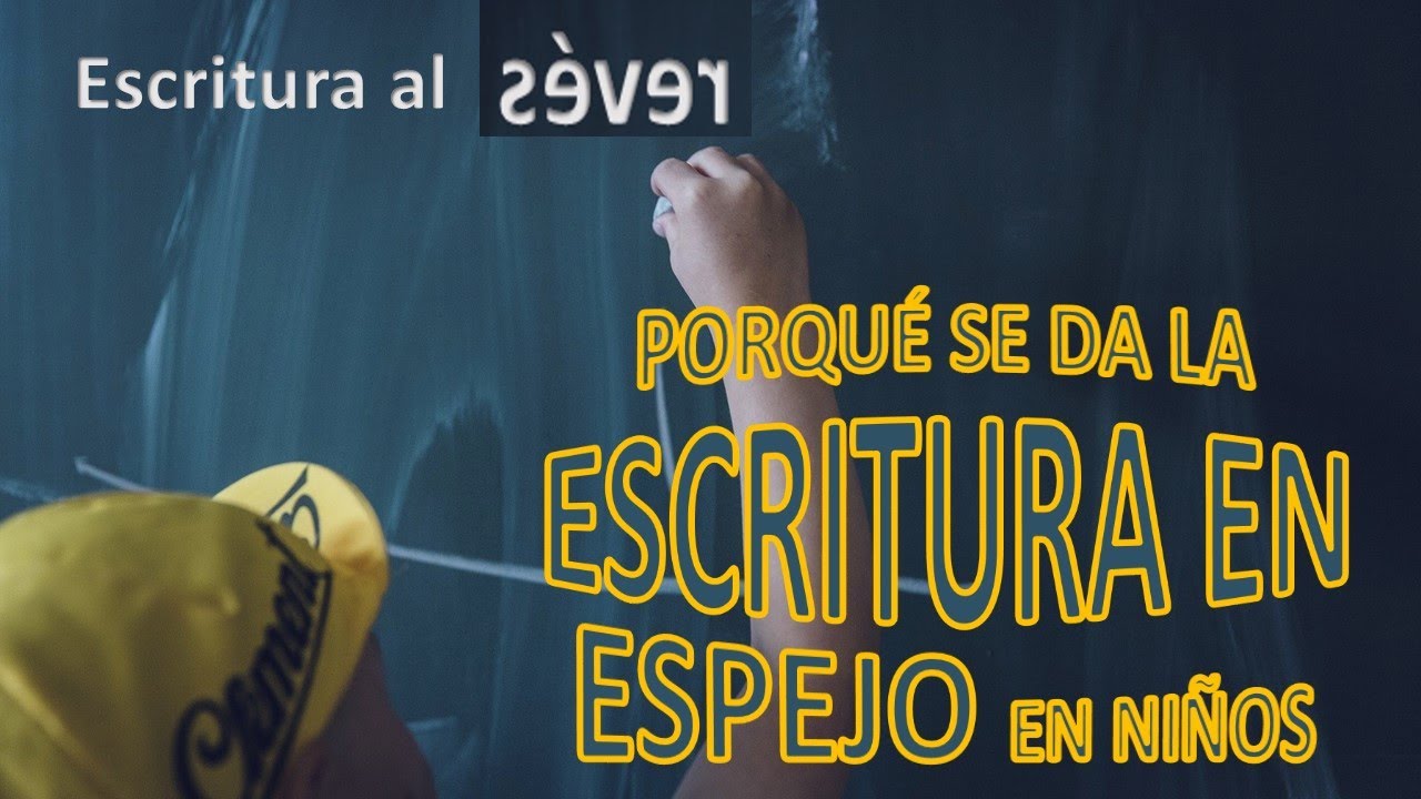 📍Escritura ESPEJO / Alteración de la LECTOESCRITURA. Hasta los 6 AÑOS