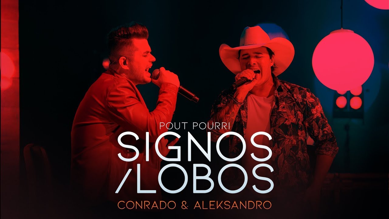 Conrado e Aleksandro - Pout-Pourri SIGNOS/LOBOS