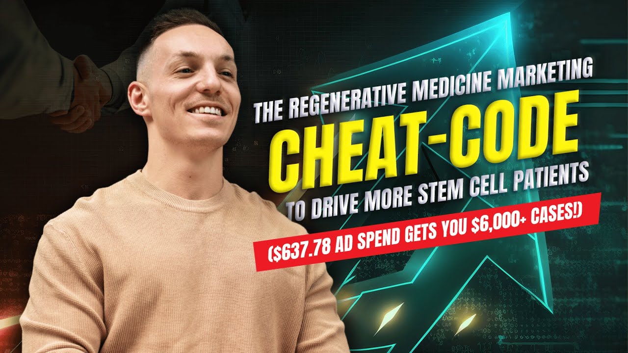 The Regenerative Medicine Marketing Cheat Code To Drive More Stem Cell Patients