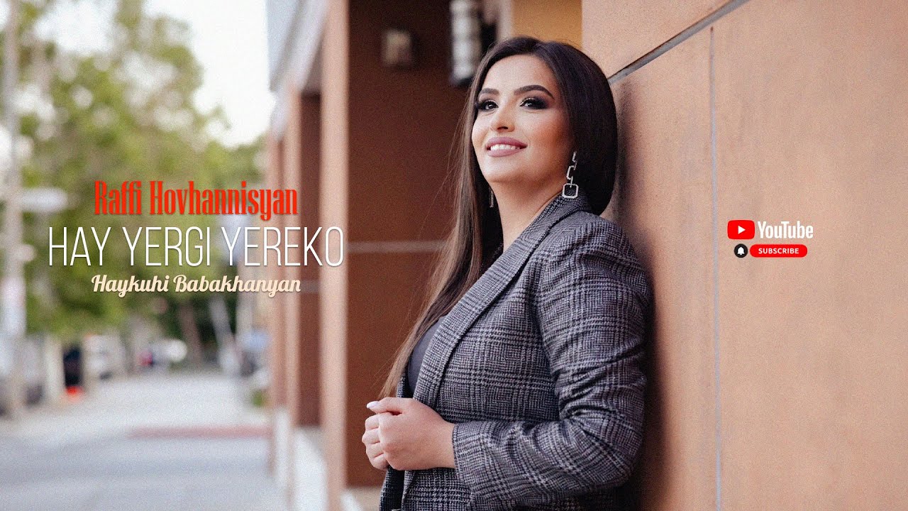 #HaykuhiBabakhanyan Hay Yergi Yereko - Raffi Hovhannisyan