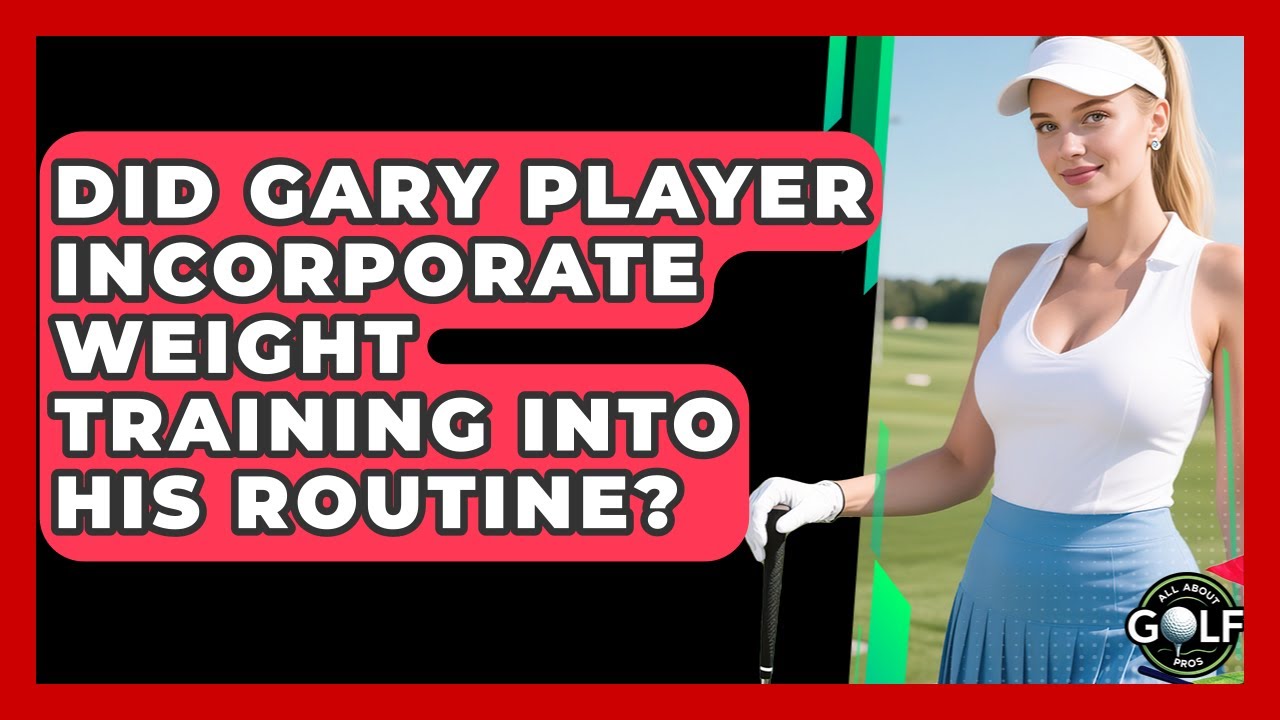 Did Gary Player Incorporate Weight Training Into His Routine? - All About Golf Pros