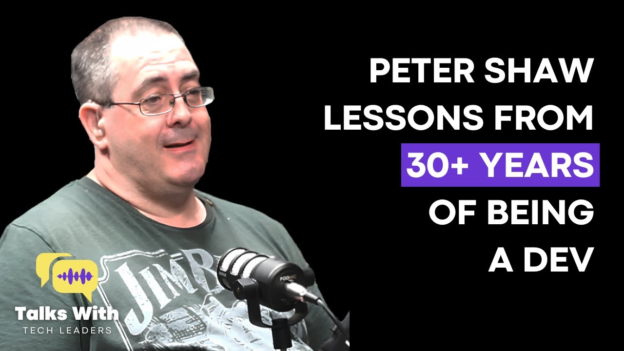 Peter Shaw - Lessons from 30+ years of being a dev