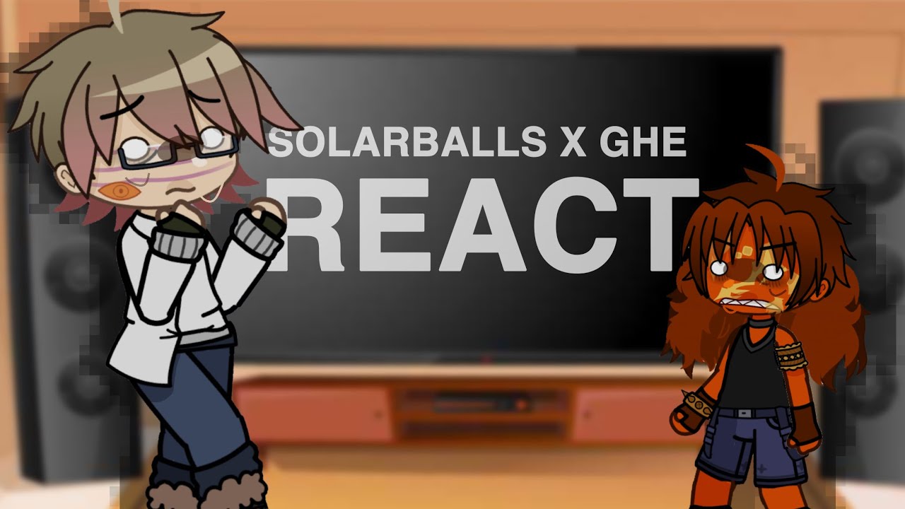 SolarHumans react to GHE| |SolarHumans x GHE AU