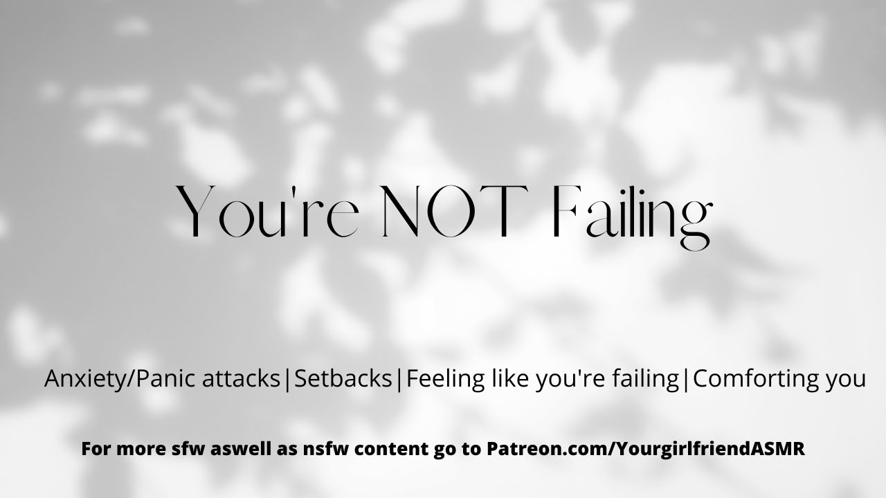 ASMR| You're NOT a Failure [Anxiety/Panic Attack] [Mental Health 'Setbacks'] [TW*]