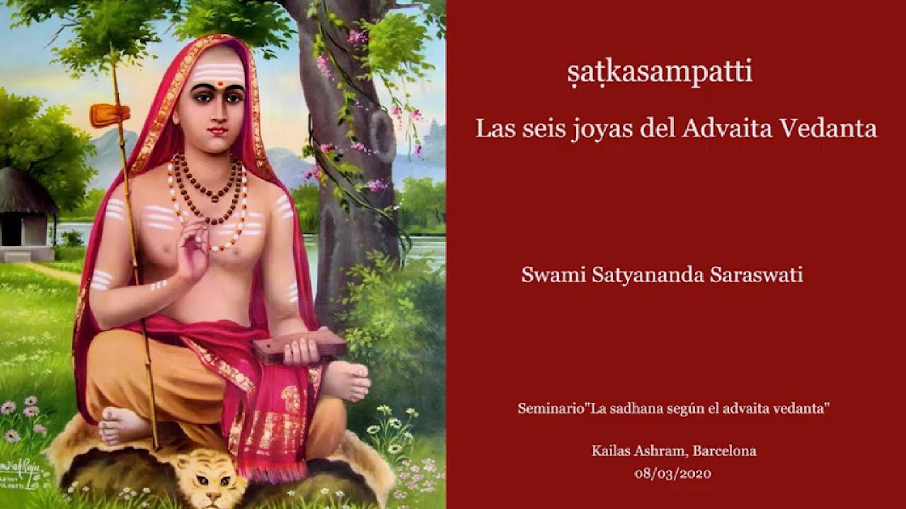 ṣaṭkasaṃpatti  Las seis joyas del Advaita Vedanta