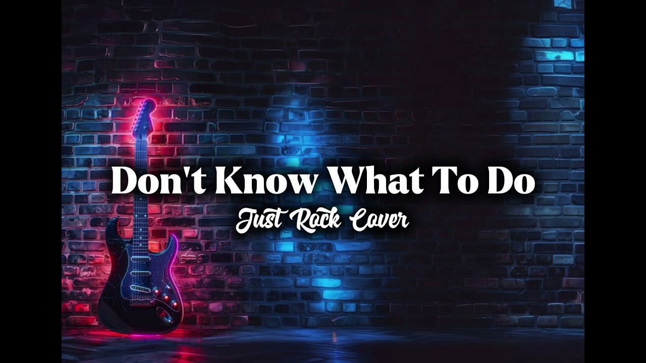 Don't Know What To Do (Ric Segreto)- Just Rock Cover