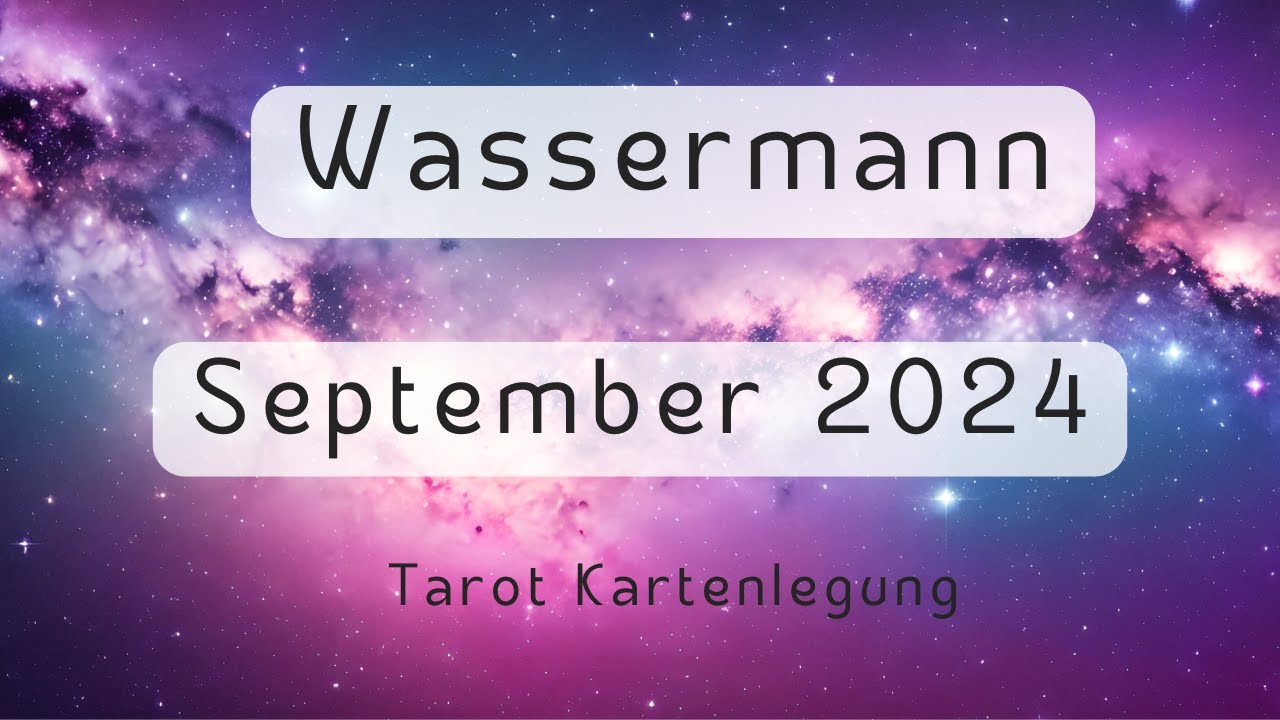 Wassermann ♒ September 2024 ✨ Du änderst deinen Blickwinkel #tarot