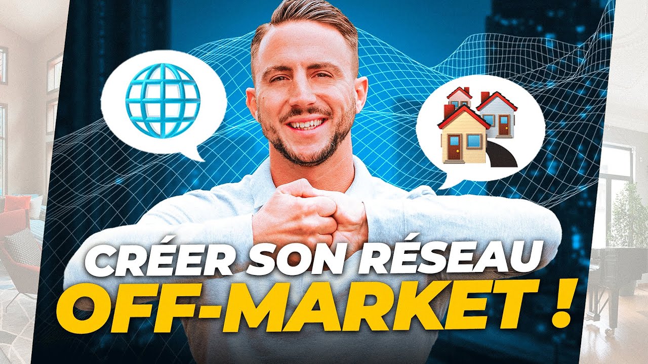 Comment AVOIR UN RÉSEAU OFF-MARKET et OBTENIR LES MEILLEURS AFFAIRES EN IMMOBILIER