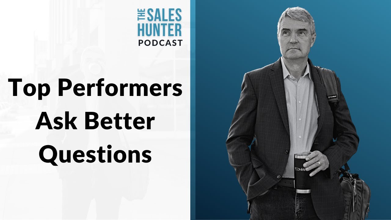 Episode #75 | How Top Performers Use Questions to Close More Deals