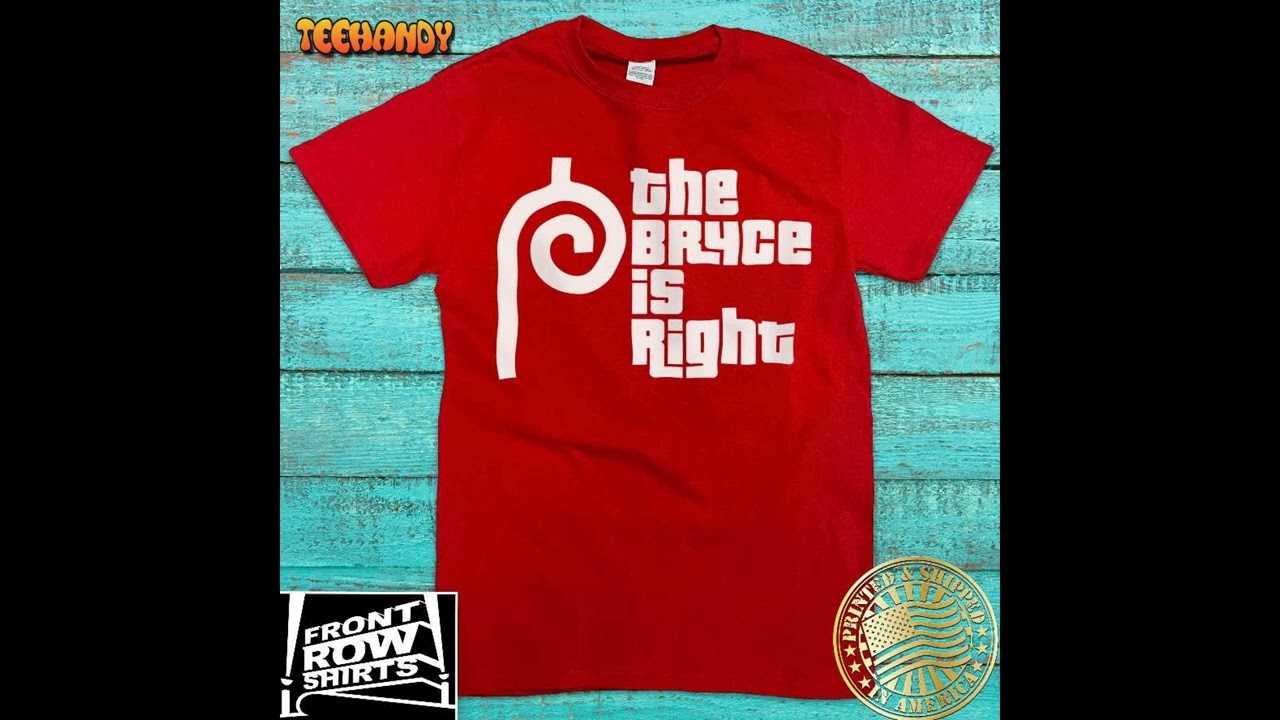 Philadelphia Phillies Bryce Harper The Bryce Is Right T-Shirt