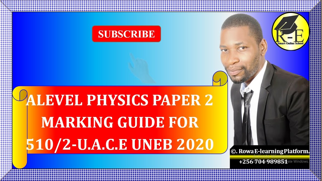 002 &ndash; ALEVEL PHYSICS PAPER 2 | MARKING GUIDE FOR U.A.C.E UNEB 2020 | 510/2