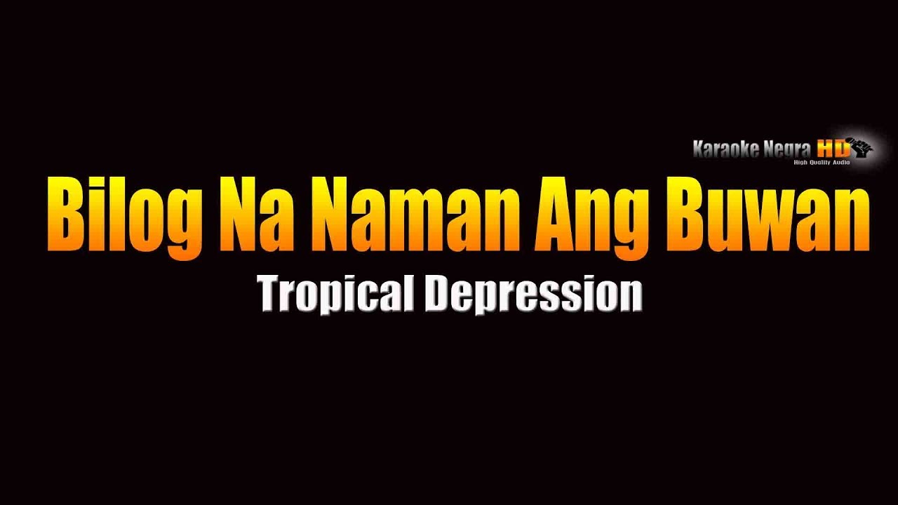 Bilog Na Naman Ang Buwan &ndash; Tropical Depression (KARAOKE)