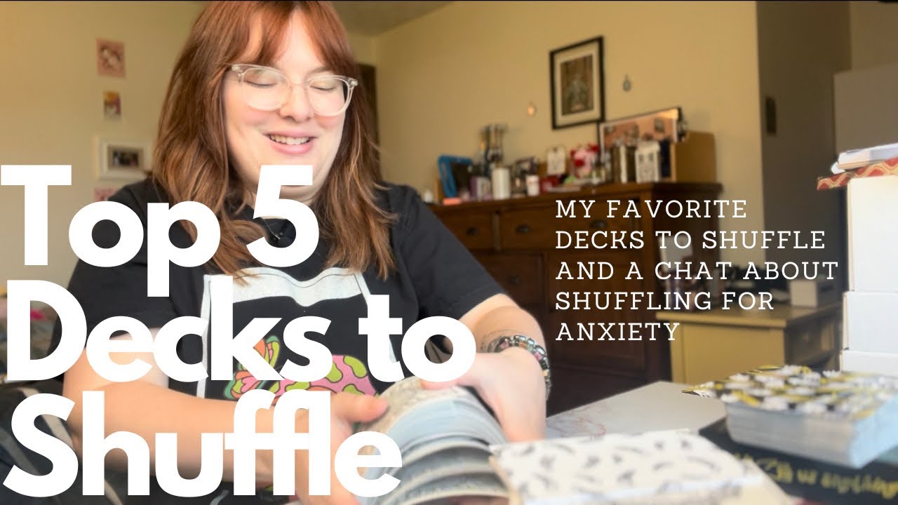 Favorite Decks to Shuffle | My Top 5 Decks to Shuffle Tarot and Oracle | Shuffling for Anxiety