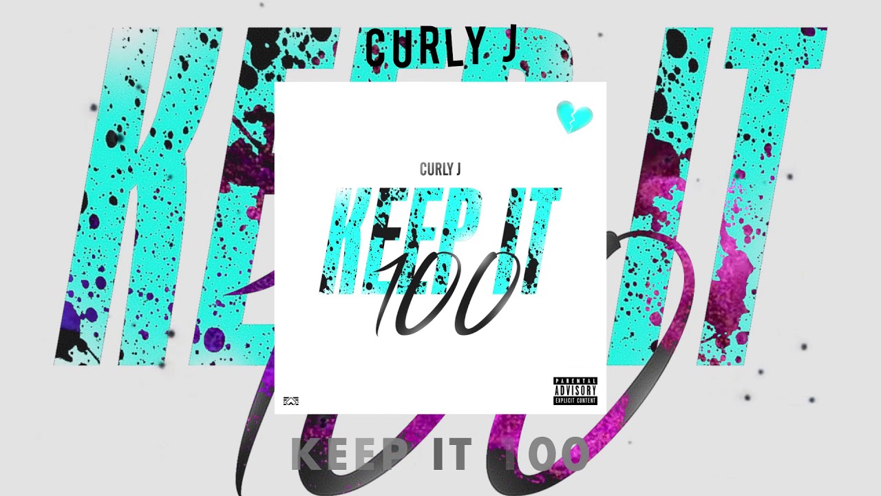 Curly J - Keep it 100 (Official Audio)
