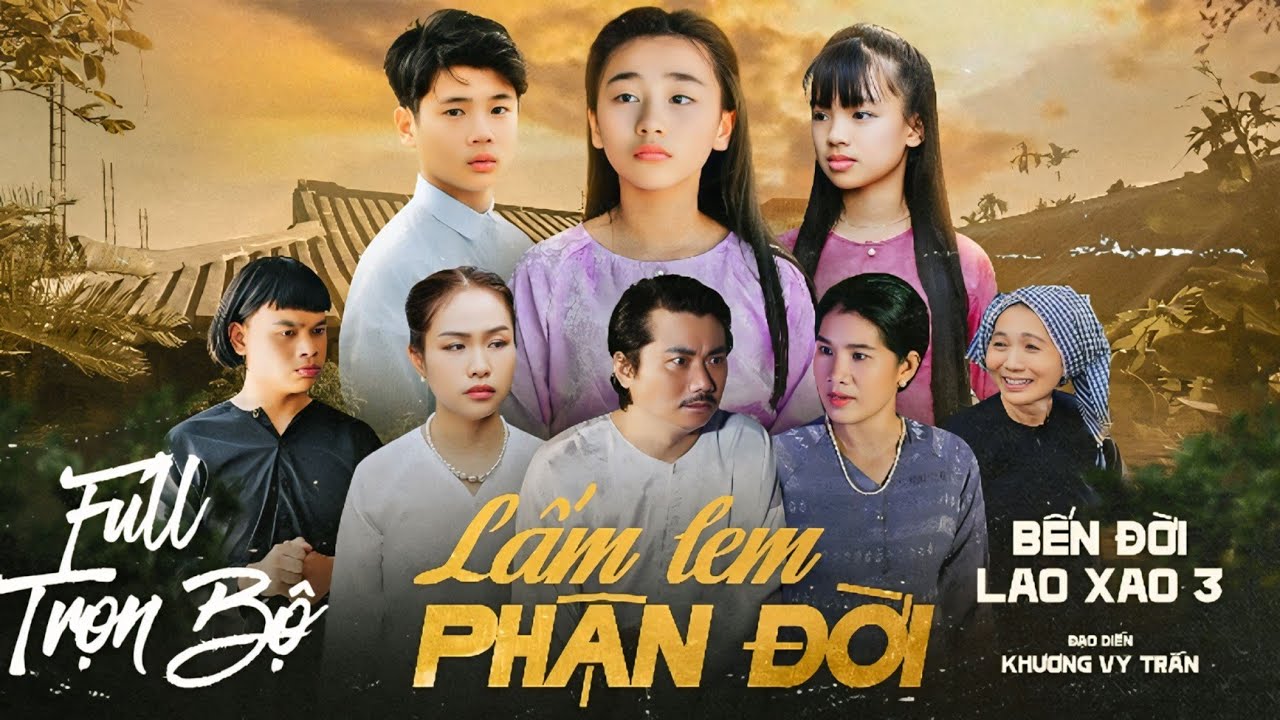 LẤM LEM PHẬN ĐỜI Full Trọn Bộ| Bến Đời Lao Xao 3 | Vicky Phương Vy