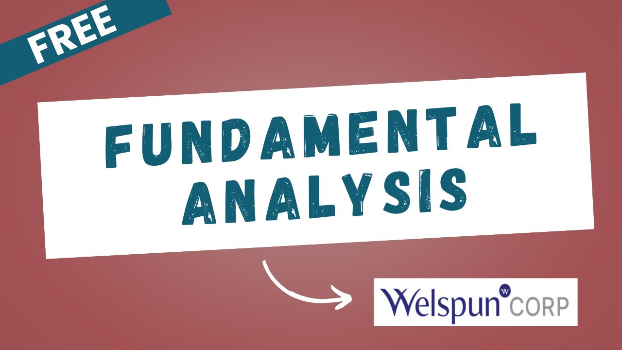 Funadamental Analysis - Welspun Corp | Ajinkya Sonawane