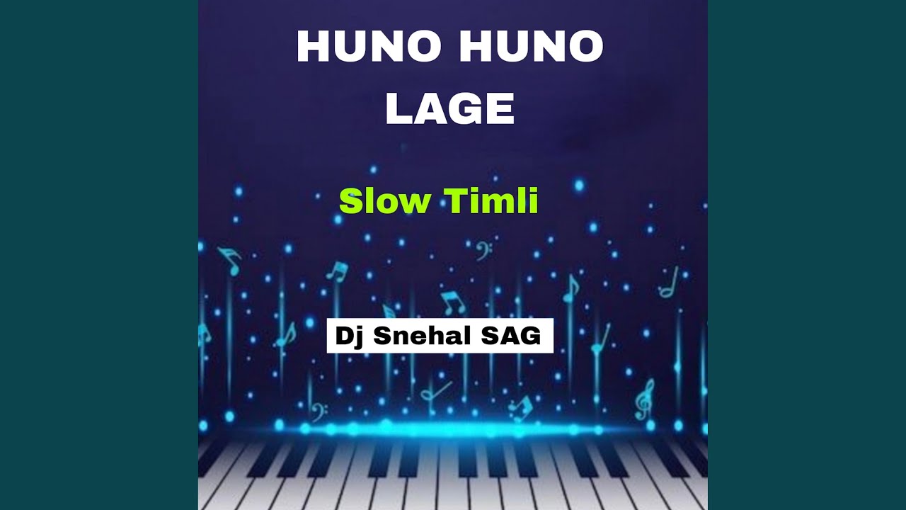 HUNO HUNO LAGE - SLOW TIMLI
