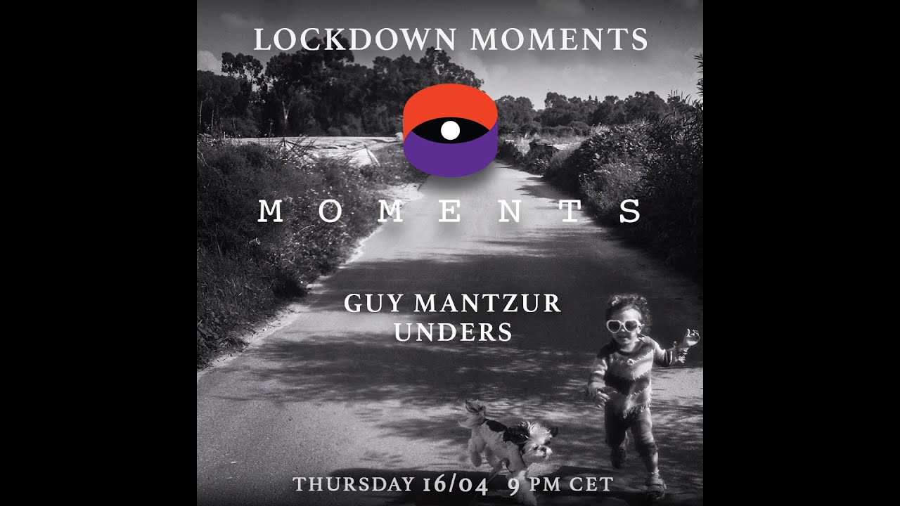 Guy Mantzur - Lockdown Moments 16.04.20