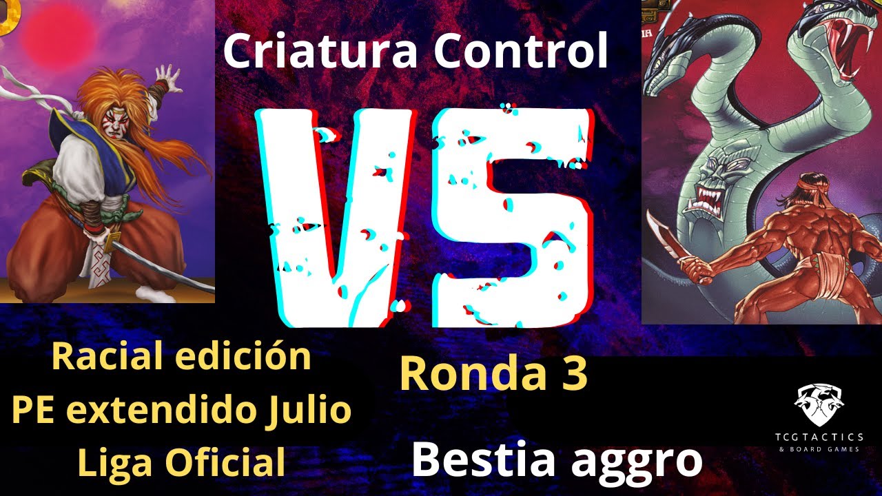 Liga Mitos y Leyendas PE | Ronda 3: Criaturas Control vs Bestia Aggro | Banlist Julio 2025