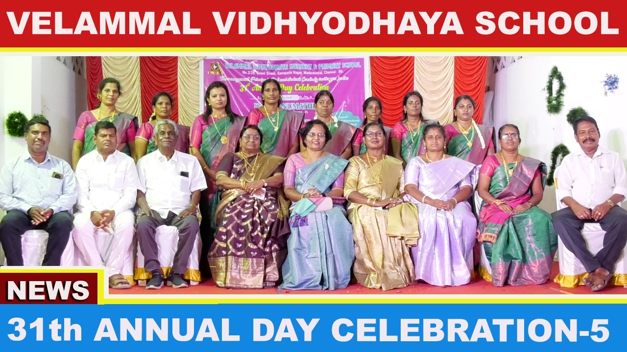VELAMMAL VIDHYODHAYA NURSERY & PRIMARI SCHOOL, GANAPATHI NAGAR MADURAVOYAL, 31th ANNUAL DAY | PART-5