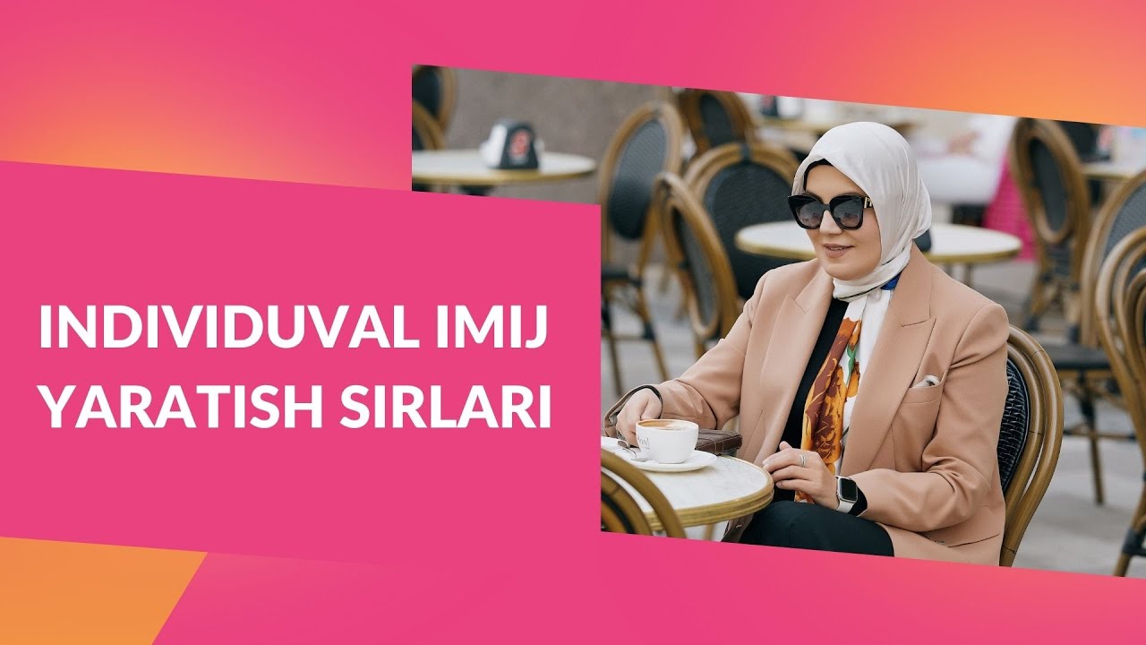 INDIVIDUVAL IMIJ YARATISH SIRLARI | OYDINOY TO'XTAYEVA