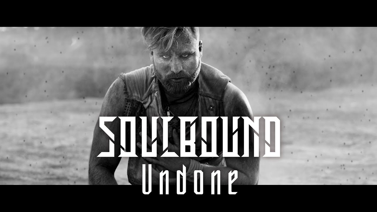 Soulbound &ndash; Undone (Official Video)