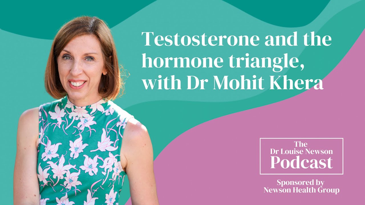 Testosterone and the hormone triangle, with Dr Mohit Khera | The Dr Louise Newson Podcast
