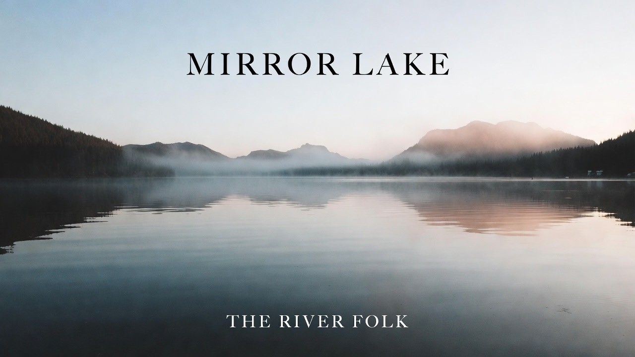 Mirror Lake Stillness | Modern Folk for Peaceful Moments