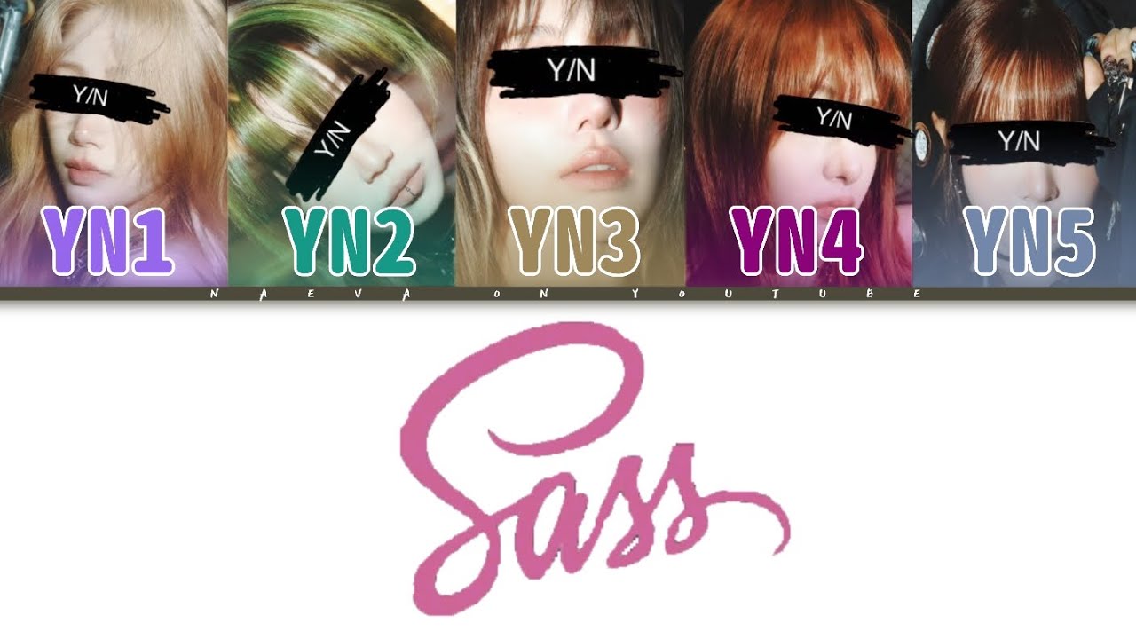 'SASS' BY (IZNA) |YOUR GIRL GROUP| (5 MEMBERS) [COLOUR CODED LYRICS] |NAEVA|