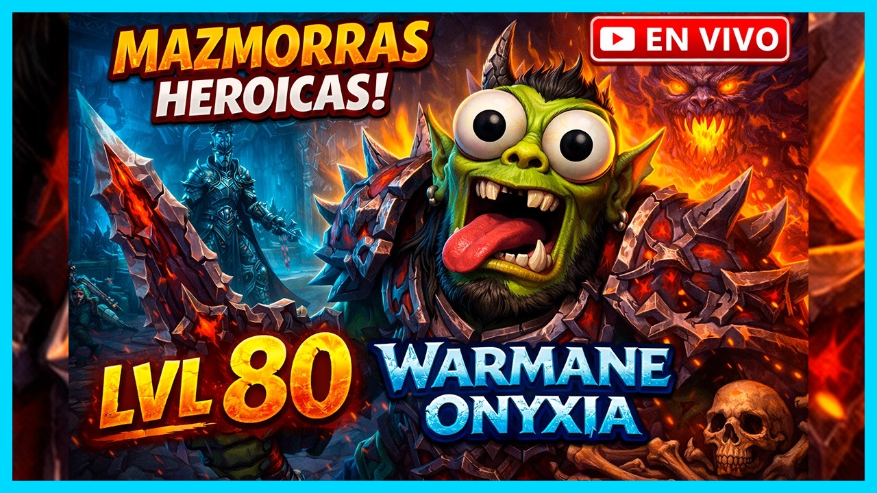 WARMANE ONIXYA SPAMEANDO MAZMORRAS HEROICAS LV 80 pt2 | !tts !voces !dc