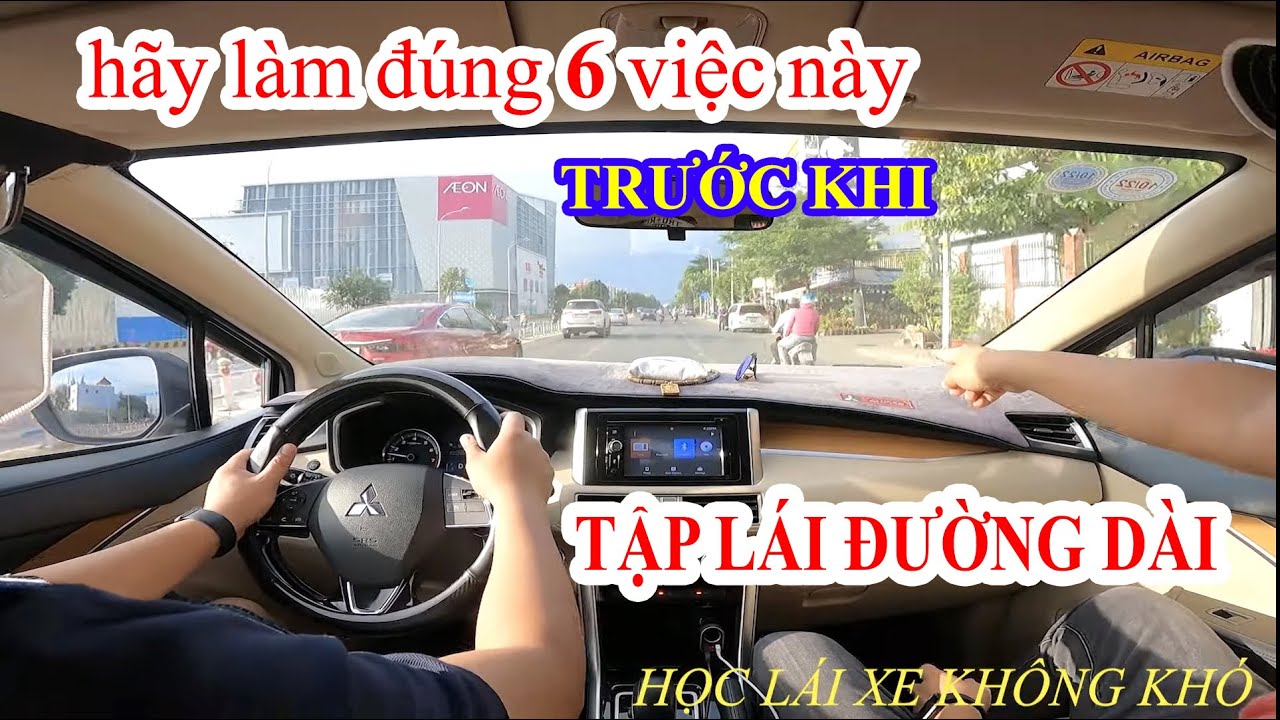 HÃY LÀM ĐÚNG 6 VIỆC NÀY TRƯỚC KHI TẬP LÁI ĐƯỜNG DÀI