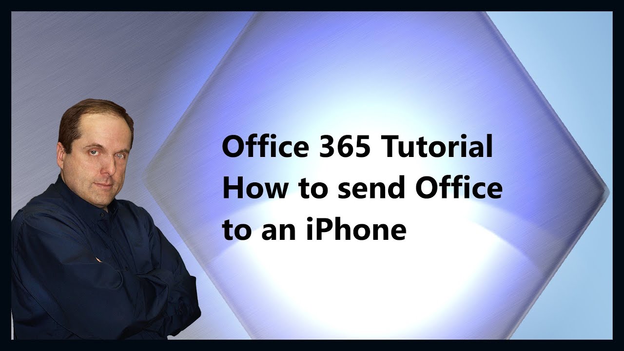 Microsoft 365 Tutorial  How to send Office to an iPhone