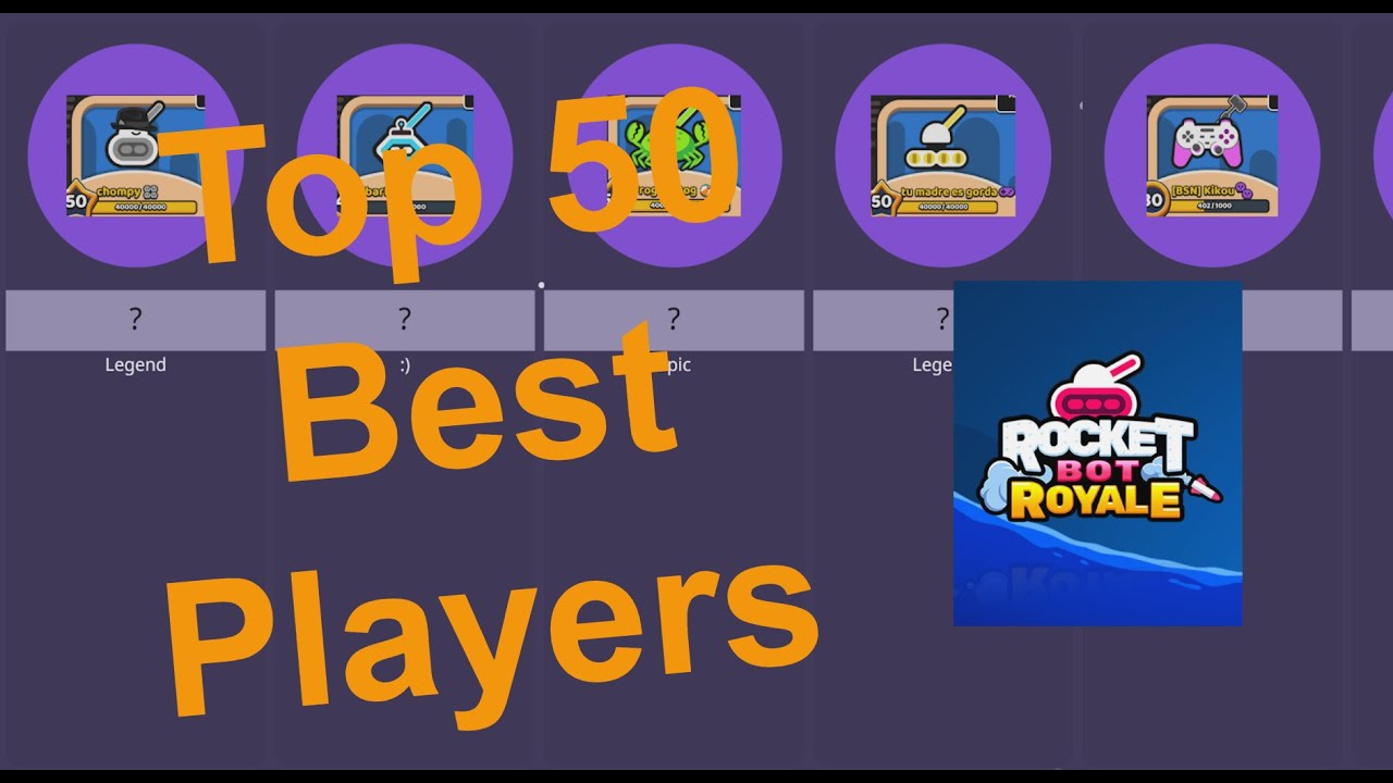 Top 50 BEST Players (my opinion) | Rocket Bot Royale