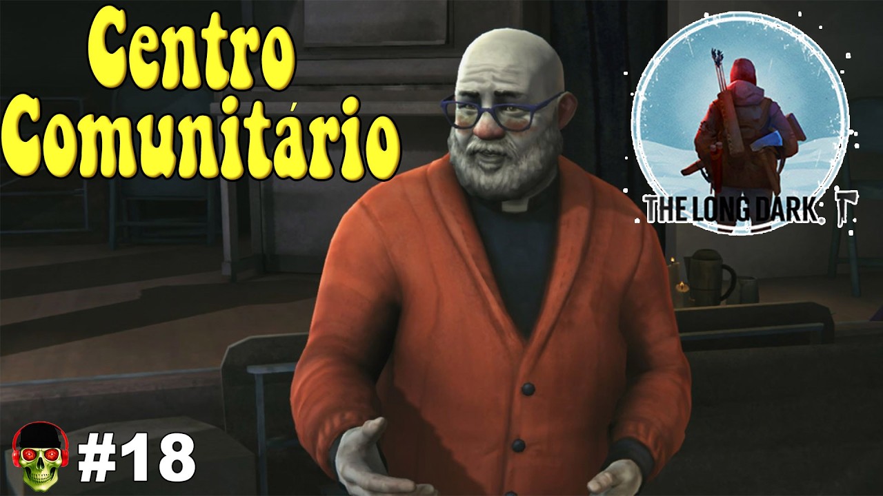 O Centro Comunitário 😱 The Long Dark 🪓 Episódio 18