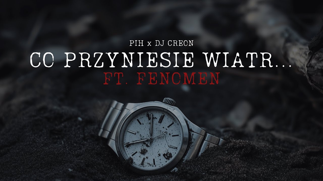 Pih x DJ Creon - Co Przyniesie Wiatr... ft. Fenomen