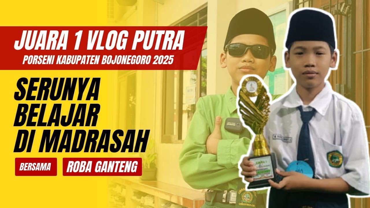001_M. Yabna Sorih Sidna Mathroba_MTs Abu Darrin_Serunya Belajar di Madrasah