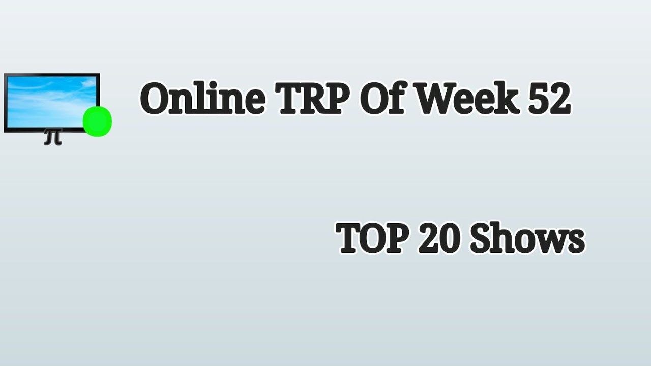 Online TRP Of Week 52 2019