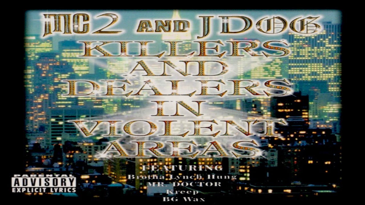 MC2 AND JDOG - KILLERS AND DEALERS IN VIOLENT AREAS (FULL ALBUM) (1999)