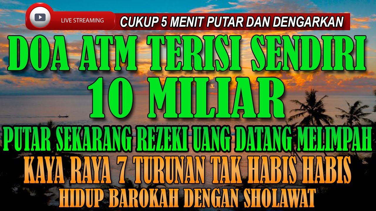 DOA ATM TERISI SENDIRI 10 MILIAR, TAK HABIS TUJUH TURUNAN, BERKAH DZIKIR SHOLAWAT KAYA SEUMUR HIDUP
