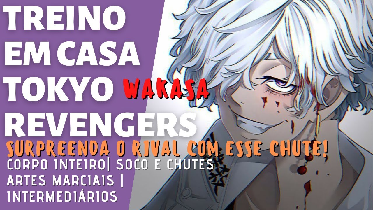 TREINO DO WAKASA DE TOKYO REVENGERS | FORÇA E AGILIDADE NOS CHUTES | ARTES MARCIAIS