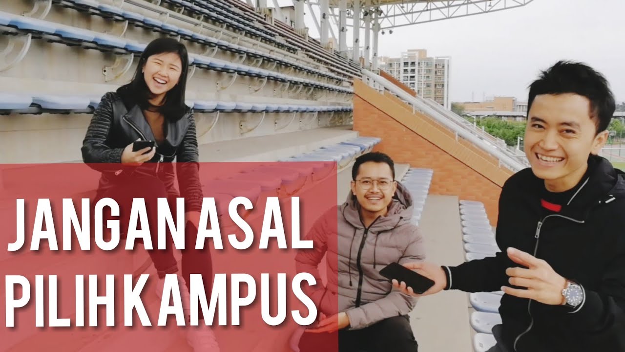 KULIAH DI TIONGKOK, JANGAN ASAL PILIH KAMPUS! (bagian 9/habis)