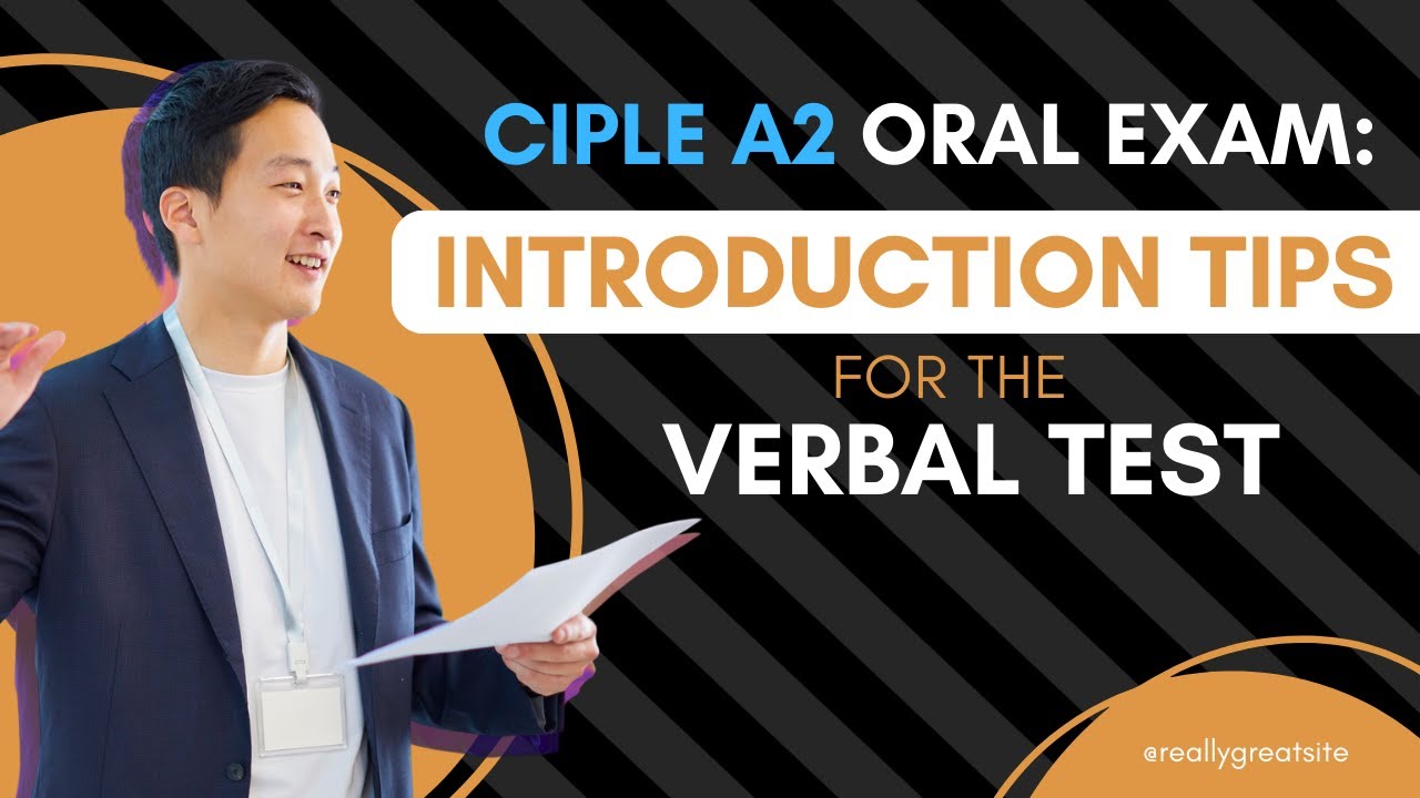Tips for a great introduction for the CIPLE A2 Oral or Verbal Test